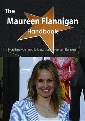 Book cover for The Maureen Flannigan Handbook - Everything You Need to Know about Maureen Flannigan