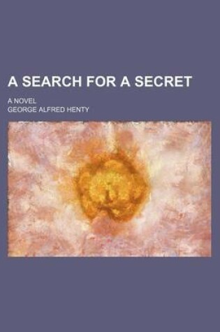 Cover of A Search for a Secret; A Novel