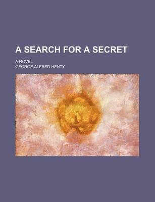 Book cover for A Search for a Secret; A Novel