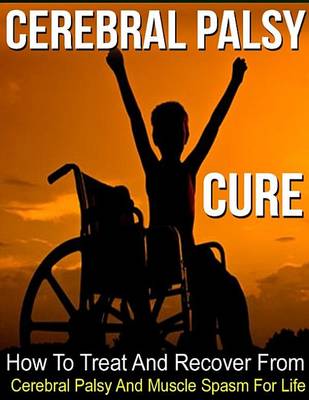 Book cover for The Cerebral Palsy Cure