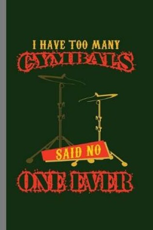 Cover of I have to many Cymbals