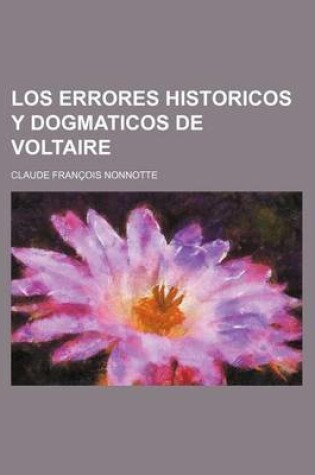 Cover of Los Errores Historicos y Dogmaticos de Voltaire