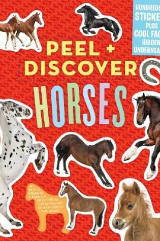 Cover of Peel + Discover: Horses