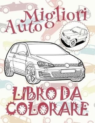 Cover of &#9996; Migliori Auto &#9998; Album da Colorare &#9998; Libro da Colorare &#9997; Libri da Colorare