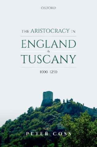 Cover of The Aristocracy in England and Tuscany, 1000 - 1250