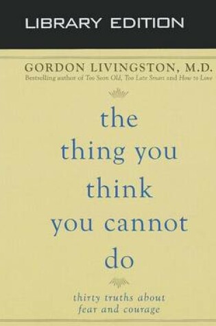 Cover of The Thing You Think You Cannot Do (Library Edition)