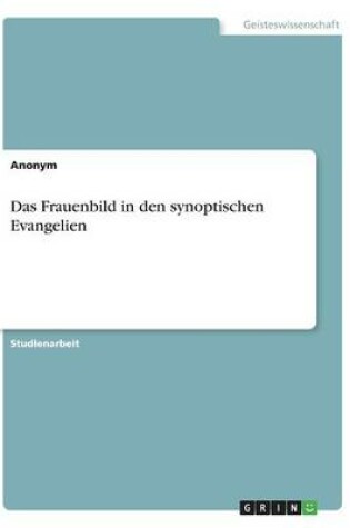 Cover of Das Frauenbild in den synoptischen Evangelien