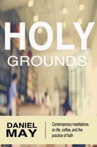 Cover of Holy Grounds