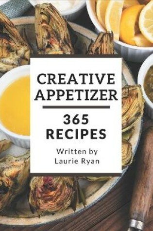 Cover of 365 Creative Appetizer Recipes
