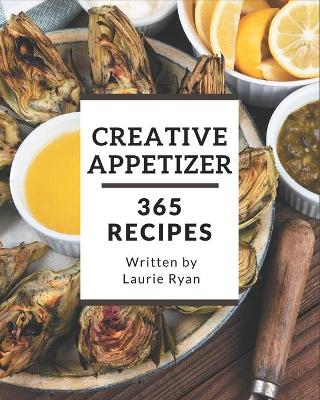 Book cover for 365 Creative Appetizer Recipes