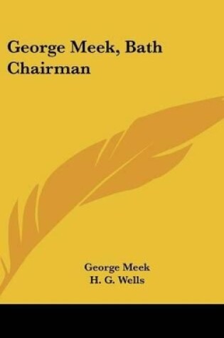 Cover of George Meek, Bath Chairman