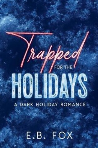 Cover of Trapped for the Holidays