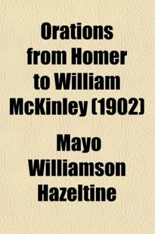 Cover of Orations from Homer to William McKinley (Volume 19)