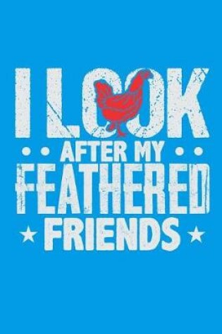 Cover of I Look After My Feathered Friends