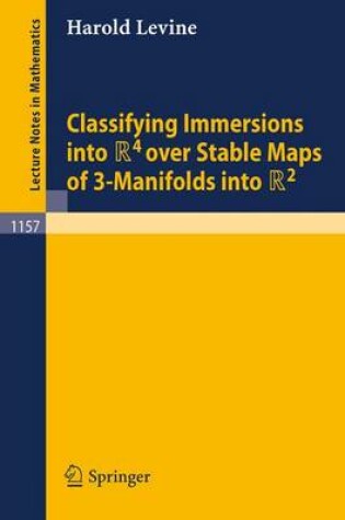 Cover of Classifying Immersions Into R4 Over Stable Maps of 3-Manifolds Into R2