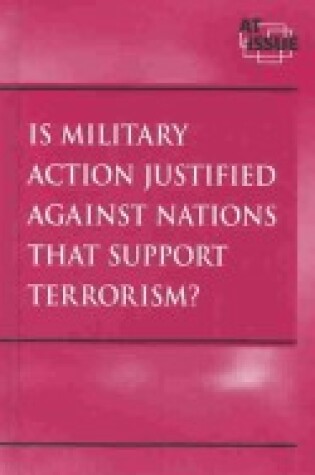 Cover of Is Military Action Justified Against Nations That Support Terrorism?