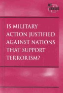 Book cover for Is Military Action Justified Against Nations That Support Terrorism?