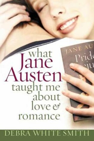 Cover of What Jane Austen Taught Me about Love and Romance