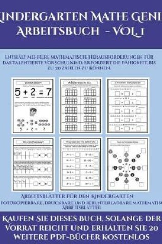 Cover of Arbeitsblätter für den Kindergarten (Kindergarten Mathe Genie Arbeitsbuch - VOL. 1)