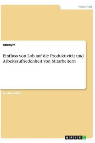 Cover of Einfluss von Lob auf die Produktivität und Arbeitszufriedenheit von Mitarbeitern