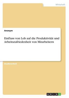 Book cover for Einfluss von Lob auf die Produktivität und Arbeitszufriedenheit von Mitarbeitern