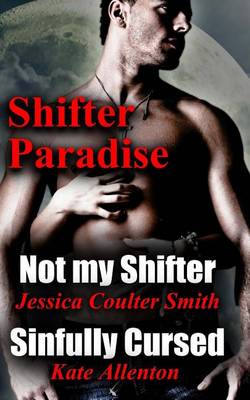 Book cover for Not My Shifter/ Sinfully Cursed (Shifter Paradise) (Volume 1)