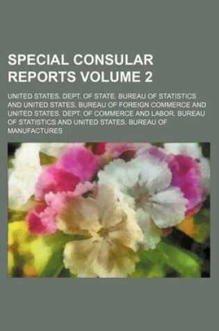 Cover of Special Consular Reports Volume 2