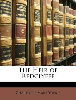 Book cover for The Heir of Redclyffe, Vol. I