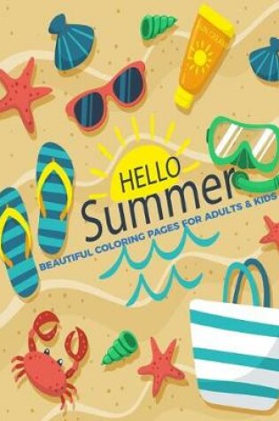 Cover of Hello Summer Beautiful Coloring Pages For Adults & Kids