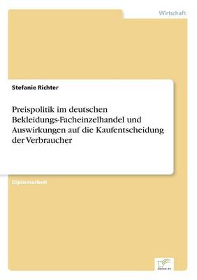 Book cover for Preispolitik im deutschen Bekleidungs-Facheinzelhandel und Auswirkungen auf die Kaufentscheidung der Verbraucher
