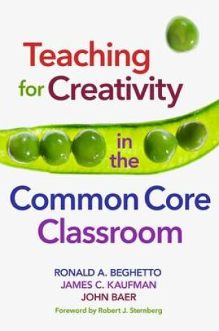 Cover of Teaching for Creativity in the Common Core Classroom