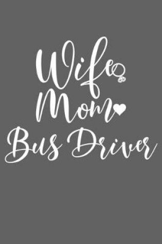 Cover of Wife Mom Bus Driver