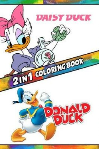 Cover of 2 in 1 Coloring Book Daisy Duck and Donald Duck