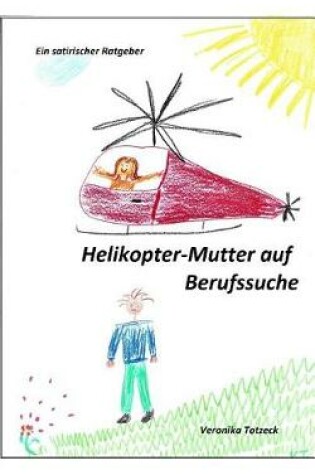 Cover of Helikopter-Mutter auf Berufssuche