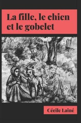 Cover of La fille, le chien et le gobelet