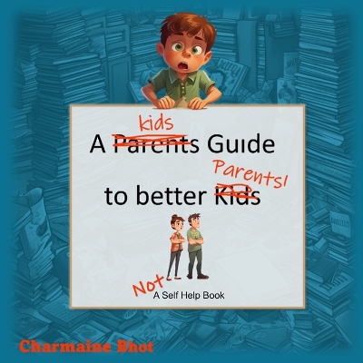 Book cover for A Kids Guide to Better Parents