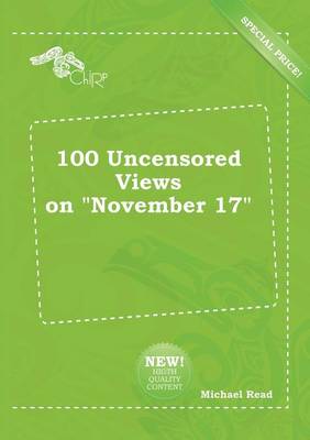 Book cover for 100 Uncensored Views on November 17