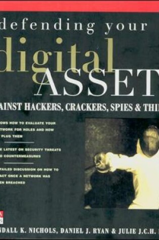 Cover of Defending Your Digital Assets Against Hackers, Crackers, Spies, and Thieves