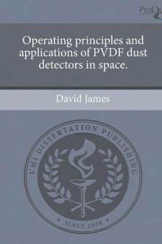 Cover of Operating Principles and Applications of Pvdf Dust Detectors in Space.