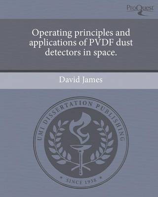 Book cover for Operating Principles and Applications of Pvdf Dust Detectors in Space.