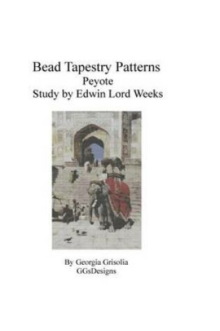 Cover of Bead Tapestry Patterns Peyote Study by Edwin Lord Weeks