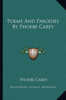 Book cover for Poems and Parodies by Phoebe Carey