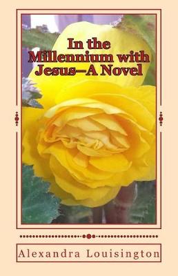 Book cover for In the Millennium with Jesus--A Novel