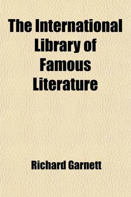 Book cover for The International Library of Famous Literature Volume 2; Selections from the World's Great Writers, Ancient, Mediaeval, and Modern, with Biographical