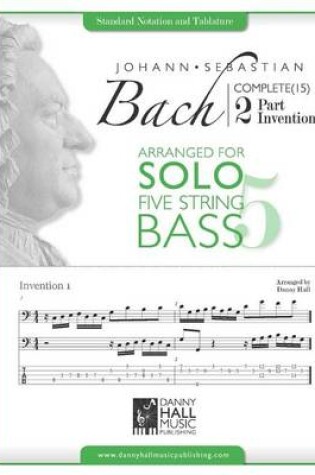 Cover of J.S. Bach Complete 2 Part Inventions Arranged for Five String Solo Bass