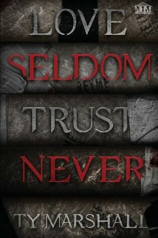 Cover of Love Seldom. Trust Never