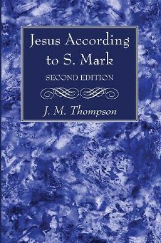 Cover of Jesus According to S. Mark, 2nd Edition