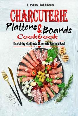 Book cover for Charcuterie Platters & Boards Cookbook