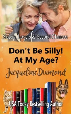 Book cover for Don't Be Silly! At My Age?