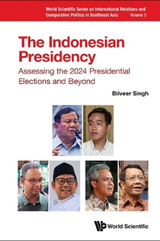 Cover of Indonesian Presidency, The: Assessing The 2024 Presidential Elections And Beyond